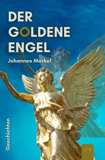 Der goldene Engel, Johannes Merkel - Paperback - 9783947831722