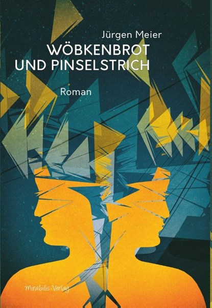 Wöbkenbrot und Pinselstrich, Jürgen Meier - Gebonden - 9783947857081