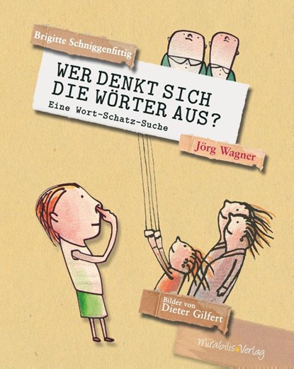 Wer denkt sich die Wörter aus?, Brigitte Schniggenfittig ; Jörg Wagner - Gebonden - 9783947857128