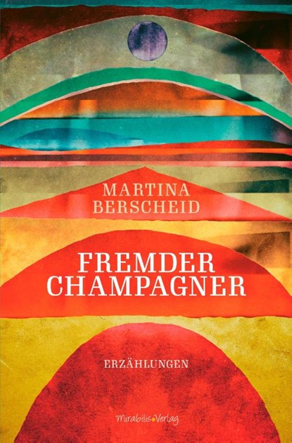 Fremder Champagner, Martina Berscheid - Gebonden - 9783947857258