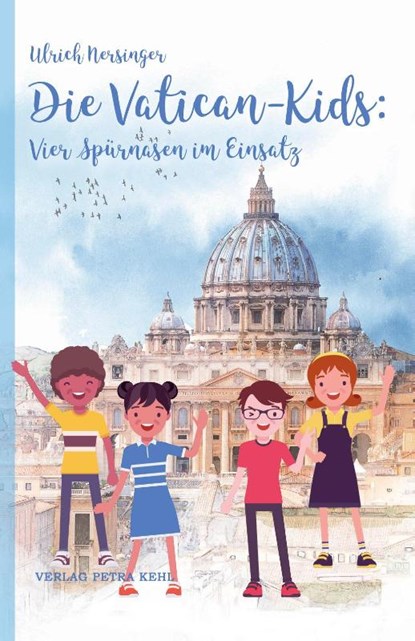 Die Vatican-Kids: Vier Spürnasen im Einsatz, Ulrich Nersinger - Paperback - 9783947890132