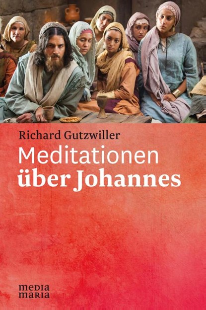 Meditationen über Johannes, Richard Gutzwiller - Gebonden - 9783947931149