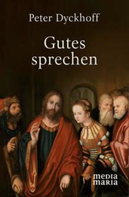 Gutes sprechen, Peter Dyckhoff - Gebonden - 9783947931491
