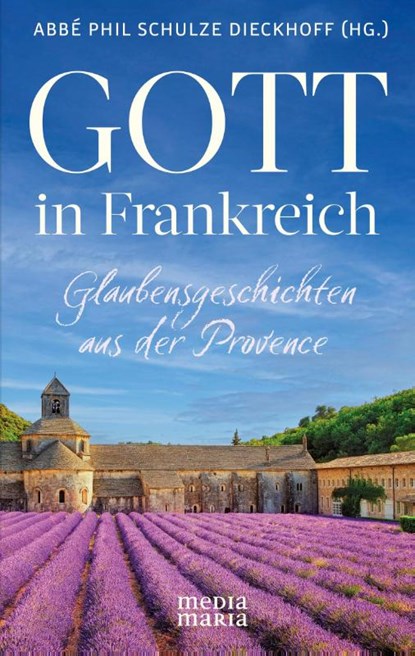 Gott in Frankreich, Abbé Phil Schulze Dieckhoff - Gebonden - 9783947931538