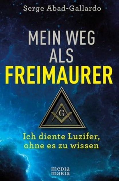 Mein Weg als Freimaurer, Serge Abad-Gallardo - Ebook - 9783947931682