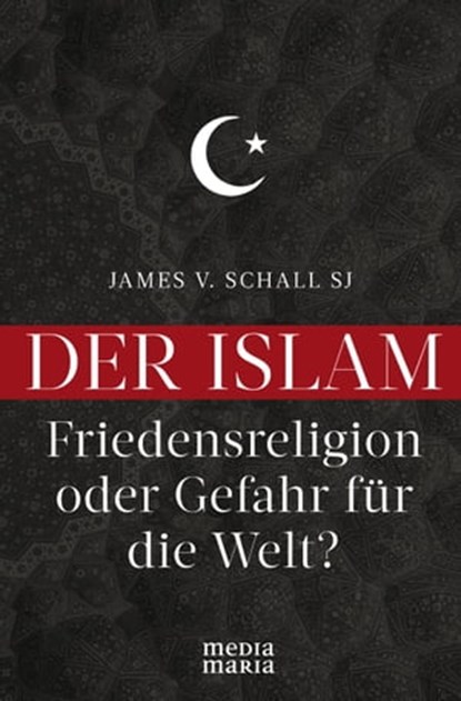 Der Islam, James V. Schall SJ - Ebook - 9783947931736