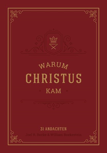 Warum Christus kam, Joel R. Beeke ; William Boekestein - Gebonden - 9783947978106