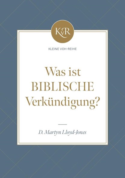 Was ist biblische Verkündigung?, David Martyn Lloyd-Jones - Paperback - 9783947978137