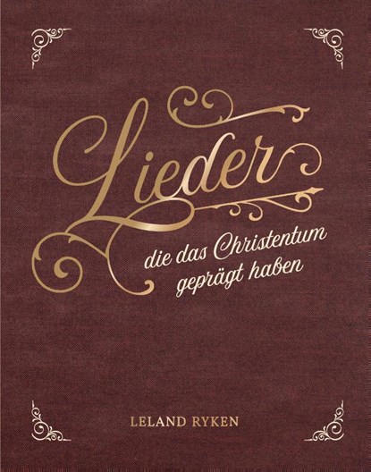 Lieder, die das Christentum geprägt haben, Leland Ryken - Gebonden - 9783947978397