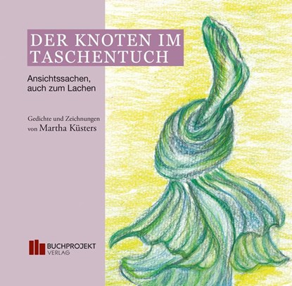 Der Knoten im Taschentuch, Martha Küsters - Paperback - 9783947984268
