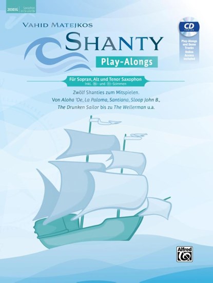 Vahid Matejkos Shanty Play-Alongs für Sopran, Alt und Tenor Saxophon (inkl. Bb- und Eb-Stimmen), Vahid Matejko - Gebonden - 9783947998432