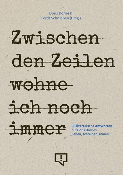Zwischen den Zeilen wohne ich noch immer, Doris Dörrie ; Cordt Schnibben - Gebonden - 9783948013196