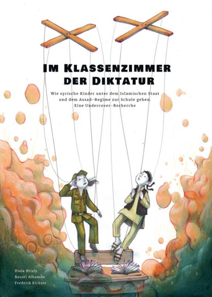 Im Klassenzimmer der Diktatur, Diala Brisly ; Bassel Alhamdo ; Frederik Richter - Paperback - 9783948013226