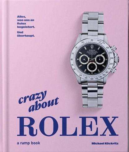 Crazy about Rolex, Michael Köckritz - Gebonden - 9783948046323