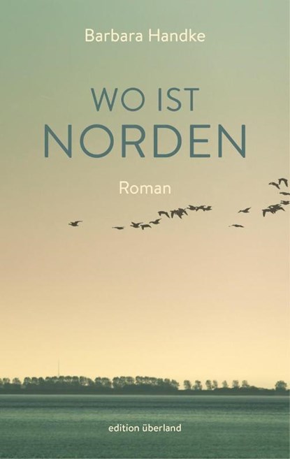 Wo ist Norden, Barbara Handke - Paperback - 9783948049089