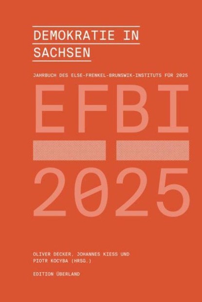 Demokratie in Sachsen, Oliver Decker ; Johannes Kiess ; Piotr Kocyba - Paperback - 9783948049362