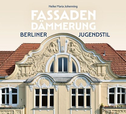 Fassadendämmerung, Heike Maria Johenning - Paperback - 9783948052560