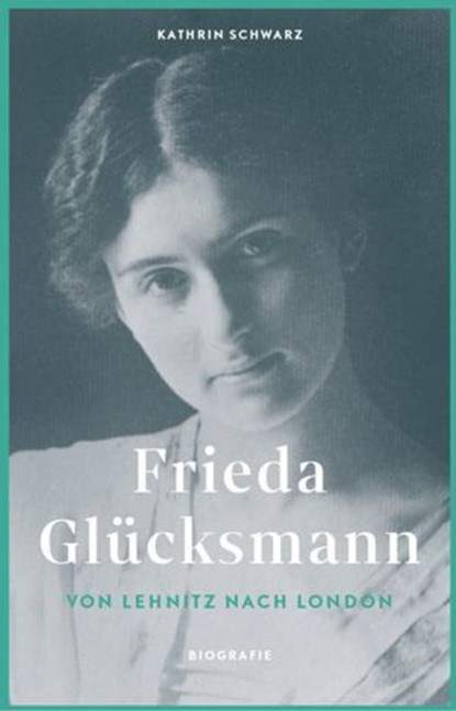 Frieda Glücksmann, Kathrin Schwarz - Ebook - 9783948052744