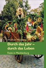 Durch das Jahr - durch das Leben. Feste in Mecklenburg - Wolfram Hennies - 9783948052829