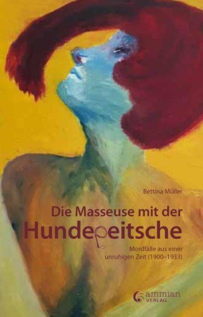 Die Masseuse mit der Hundepeitsche, Bettina Müller - Paperback - 9783948052966