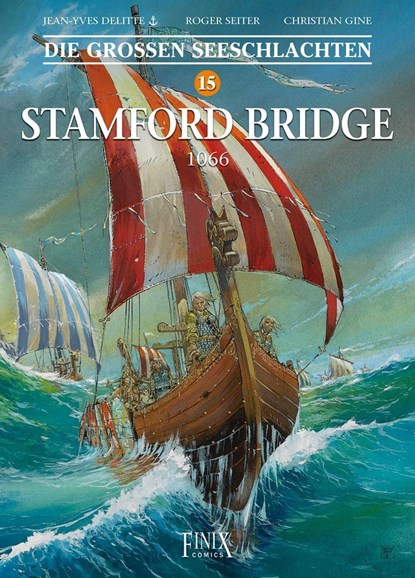Die Großen Seeschlachten / Stamford Bridge 1066, Jean-Yves Delitte ;  Roger Seiter ;  Christian Gine - Gebonden - 9783948057268