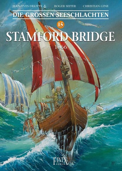 Die Großen Seeschlachten / Stamford Bridge 1066, Jean-Yves Delitte ; Roger Seiter ; Christian Gine - Gebonden - 9783948057268