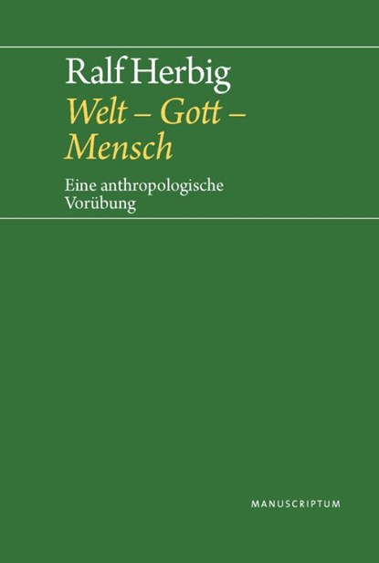 Welt - Gott - Mensch, Herbig Ralf - Gebonden - 9783948075033