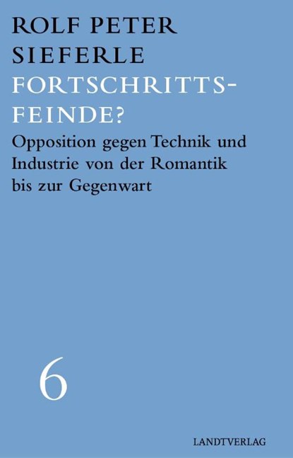 Fortschrittsfeinde?, Rolf Peter Sieferle - Gebonden - 9783948075088