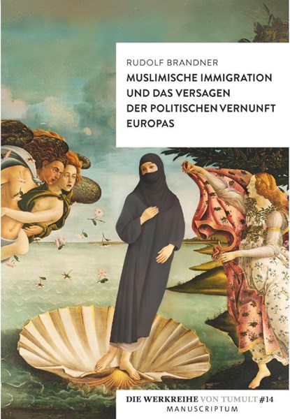 Muslimische Immigration und das Versagen der politischen Vernunft Europas, Rudolf Brandner - Paperback - 9783948075194