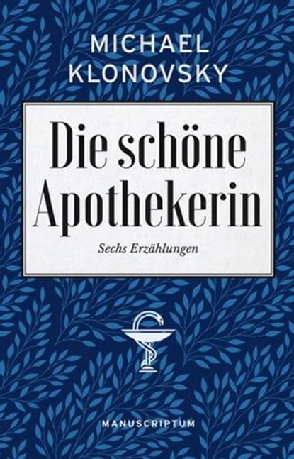 Die schöne Apothekerin, Michael Klonovsky - Ebook - 9783948075699