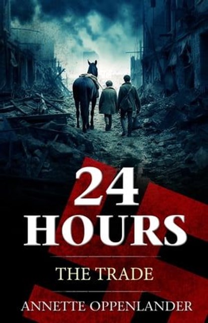 24 Hours: The Trade, Annette Oppenlander - Ebook - 9783948100490
