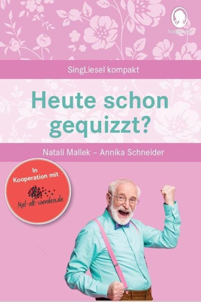 Heute schon gequizzt? Das Quizbuch für Senioren, Natali Mallek ; Annika Schneider - Paperback - 9783948106294