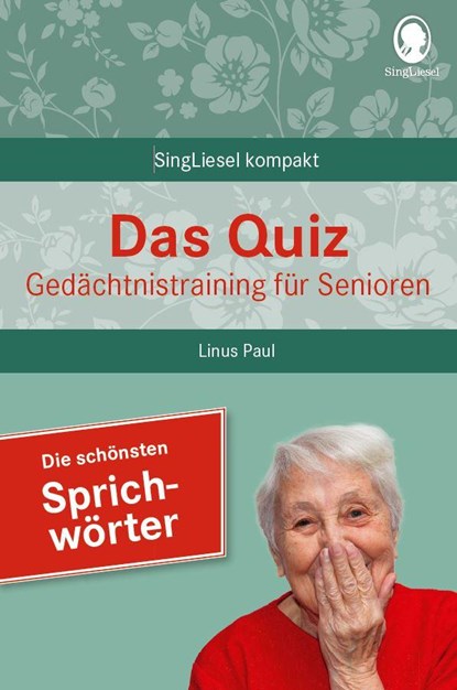 Beliebte Sprichwörter. Das Gedächtnistraining-Quiz für Senioren. Ideal als Beschäftigung, Gedächtnistraining, Aktivierung bei Demenz., Linus Paul - Paperback - 9783948106324