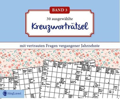 Kreuzworträtsel für Senioren. Der Kreuzworträtsel-Block für Senioren mit vertrauten Fragen vergangener Jahrzehnte. Der Rätsel-Block für Senioren im Großformat und mit großer Schrift. (Band 3), SingLiesel GmbH - Paperback - 9783948106409