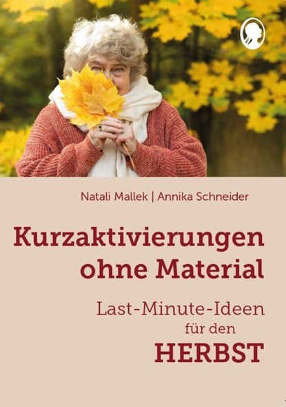 Kurzaktivierungen ohne Material. Last-Minute-Ideen für den Herbst, Natali Mallek ; Annika Schneider - Paperback - 9783948106669