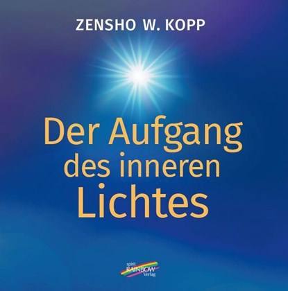 Der Aufgang des inneren Lichtes, Zensho W. Kopp - Paperback - 9783948108533