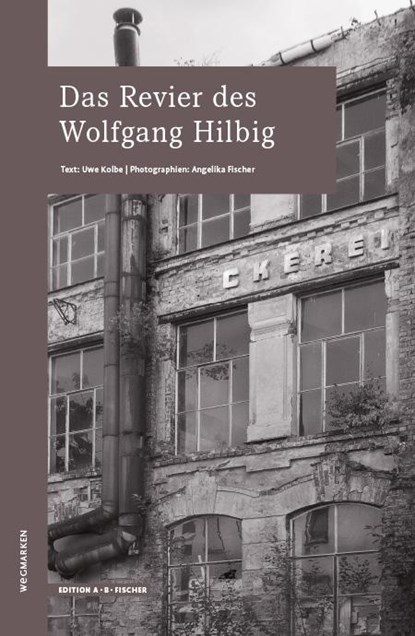 Das Revier des Wolfgang HIlbig, Uwe Kolbe ; Angelika Fischer - Paperback - 9783948114220