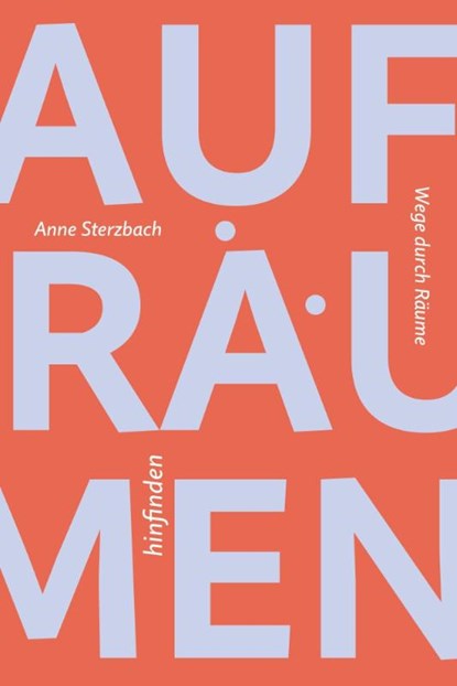 Aufräumen -hinfinden, Anne Sterzbach - Gebonden - 9783948137632