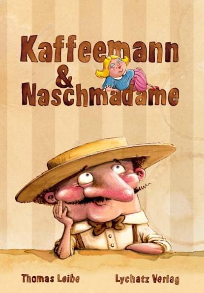 Kaffeemann & Naschmadam, Thomas Leibe - Gebonden - 9783948143107