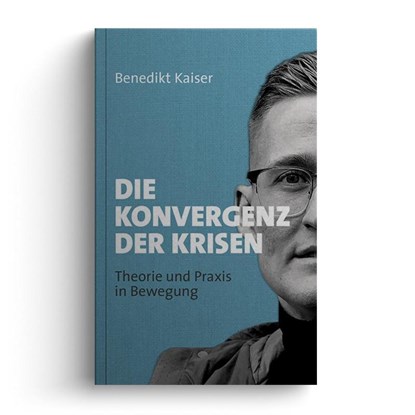 Die Konvergenz der Krisen, Benedikt Kaiser - Paperback - 9783948145248