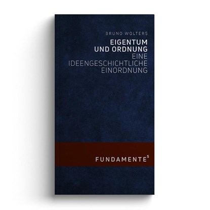 Eigentum und Ordnung, Bruno Wolters - Gebonden - 9783948145255