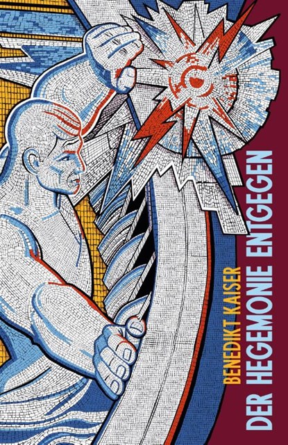 Der Hegemonie entgegen, Benedikt Kaiser - Paperback - 9783948145408