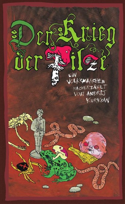 Der Krieg der Pilze, Andrej Kurkov - Paperback - 9783948156671