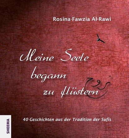 Meine Seele begann zu flüstern, Rosina-Fawzia Al-Rawi - Gebonden - 9783948177041