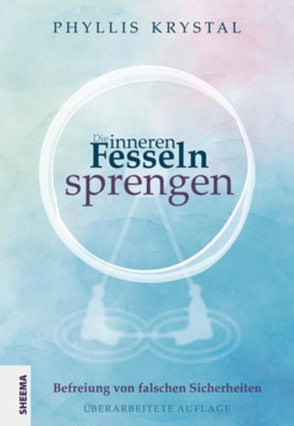 Die inneren Fesseln sprengen, Phyllis Krystal - Ebook - 9783948177973