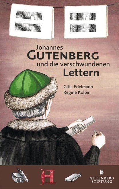 Johannes Gutenberg und die verschwundenen Lettern, Regine Kölpin ; Gitta Edelmann - Paperback - 9783948207007