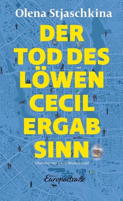 Der Tod des Löwen Cecil ergab Sinn, Olena Viktorivna Stjaschkina - Gebonden - 9783948259112