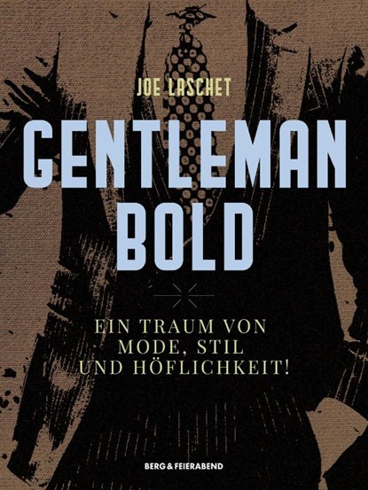 Gentleman Bold, Johannes "Joe" Laschet - Gebonden - 9783948272272