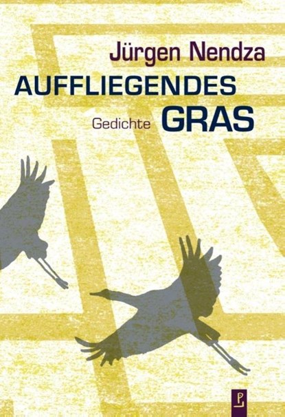Auffliegendes Gras, Jürgen Nendza - Gebonden - 9783948305130