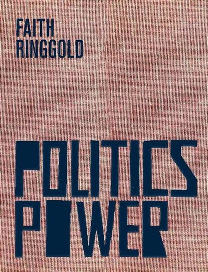 Faith Ringgold: Politics / Power, Faith Ringgold - Gebonden - 9783948318130